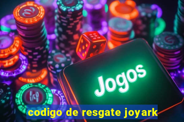 codigo de resgate joyark